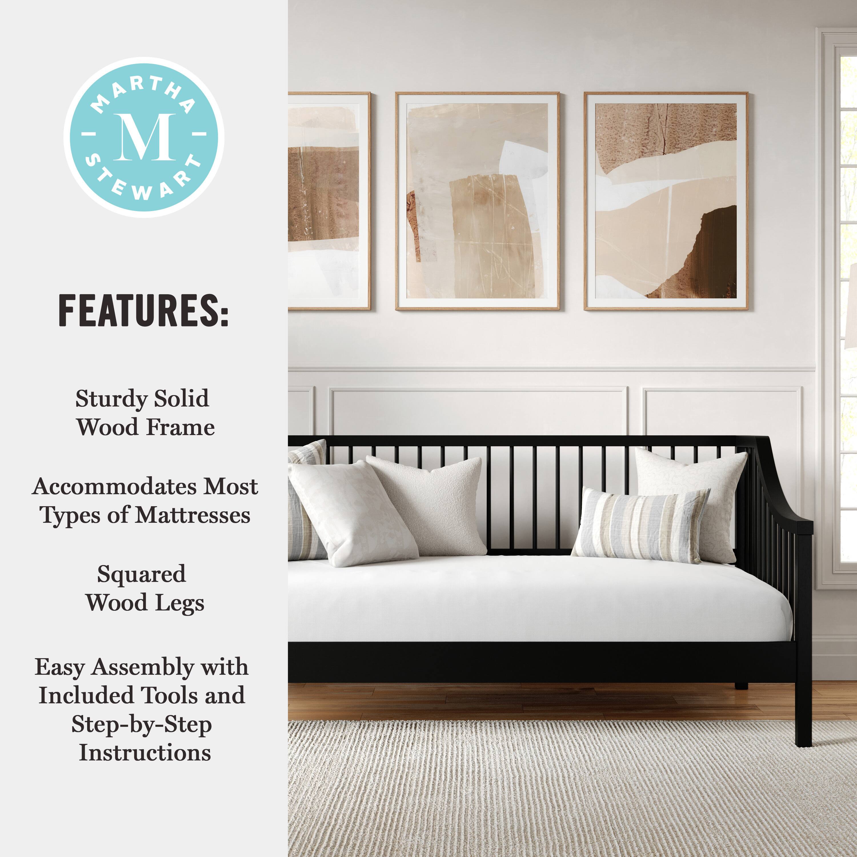 MARTHA STEWART FEATURES: Sturdy Solid Wood Frame Accommodates Most Types of Mattresses Squared Wood Legs Easy Assembly with Included Tools and Step-by-Step Instructions