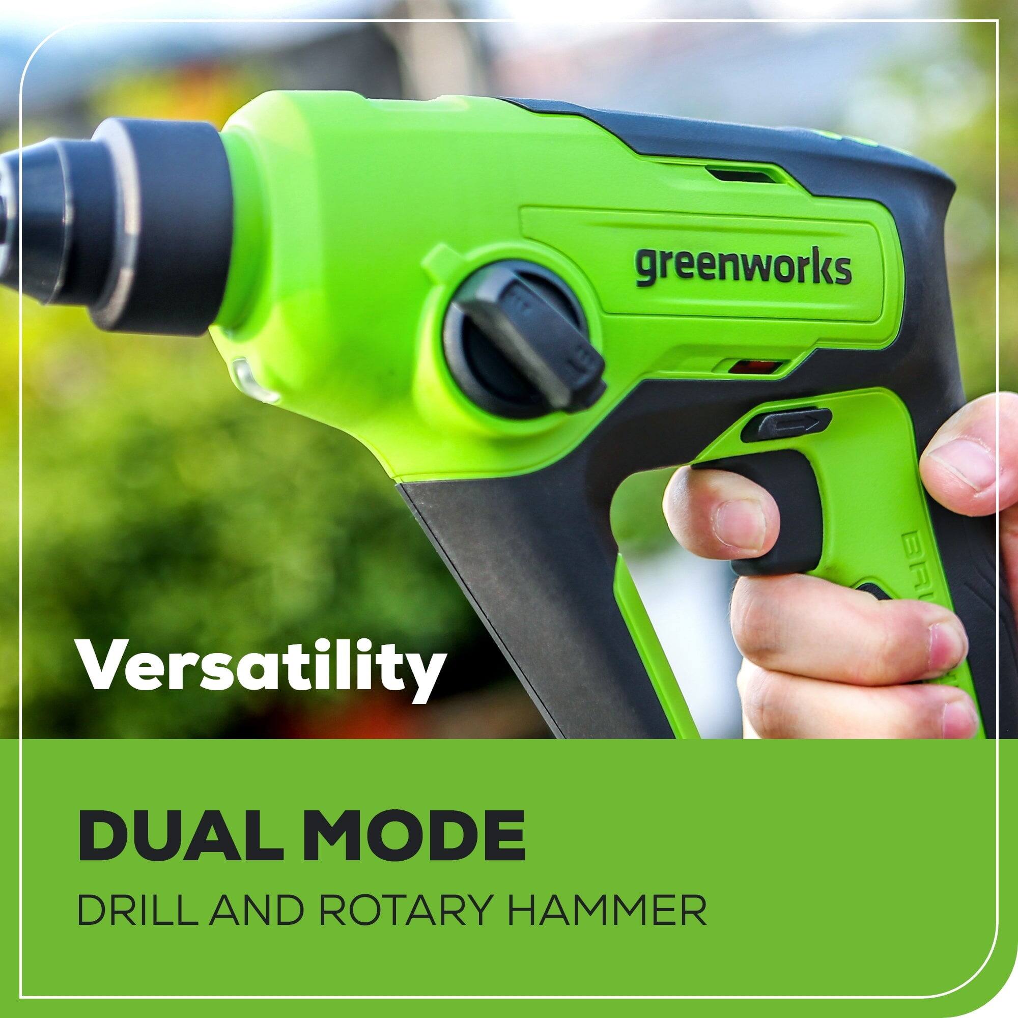 greenworks  
Versatility  
DUAL MODE  
DRILL AND ROTARY HAMMER