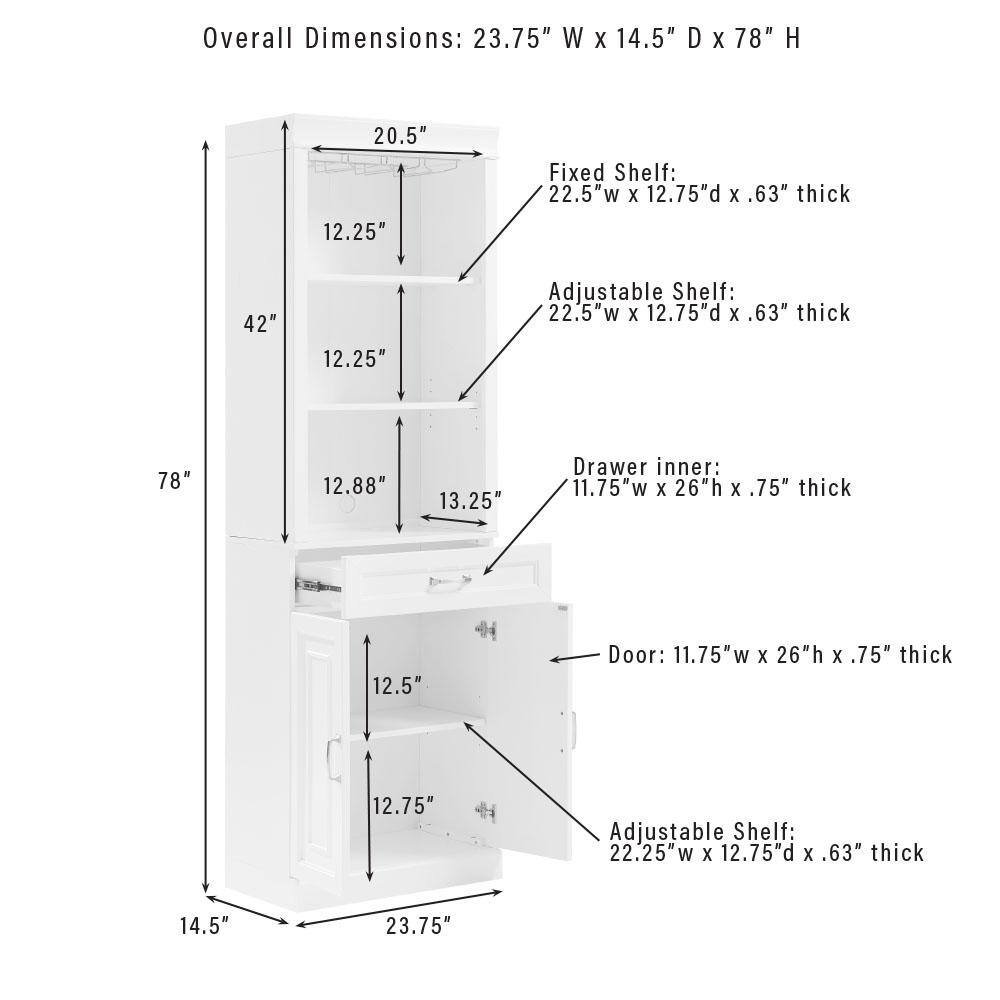 Overall Dimensions: 23.75" W X 14.5" D X 78" H  
Fixed Shelf: 22.5" W X 12.75" D X .63" thick  
Adjustable Shelf: 22.5" W X 12.75" D X .63" thick  
Drawer inner: 11.75" W X 26" H X .75" thick  
Door: 11.75" W X 26" H X .75" thick  
Adjustable Shelf: 22.25" W X 12.75" D X .63" thick