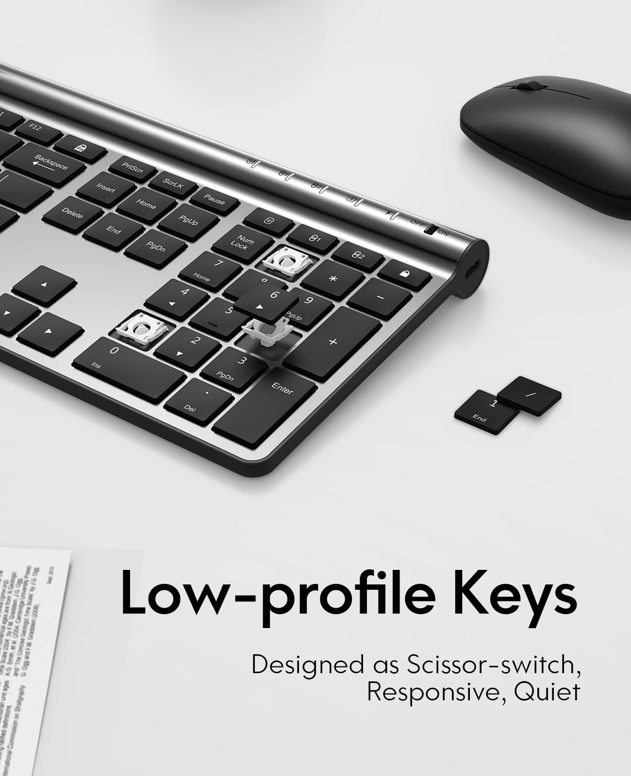 Low-profile Keys  
Designed as Scissor-switch, Responsive, Quiet