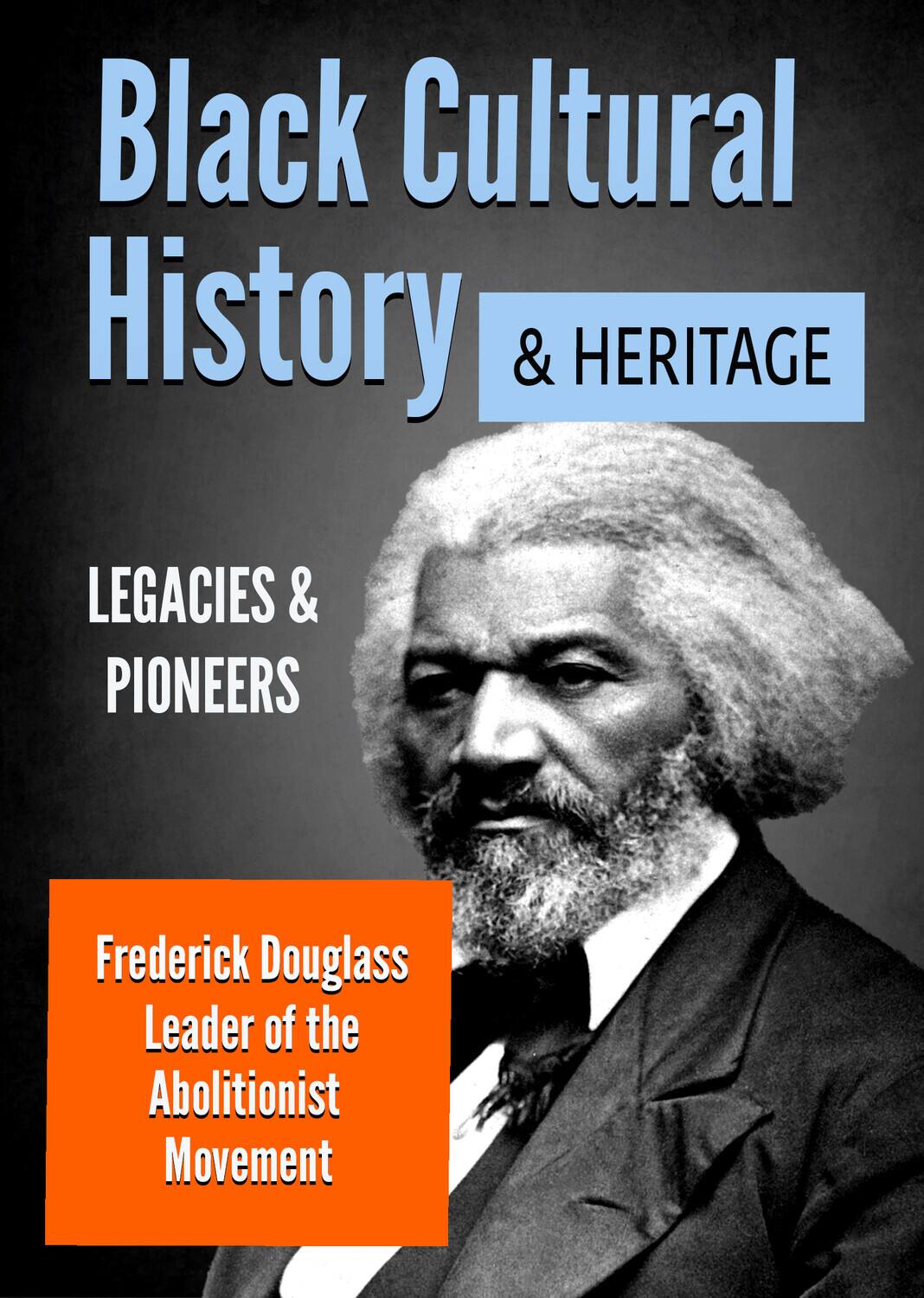 Front. Black Cultural History & Heritage: Frederick Douglass: Leader of the Abolitionist Movement   - DVD.