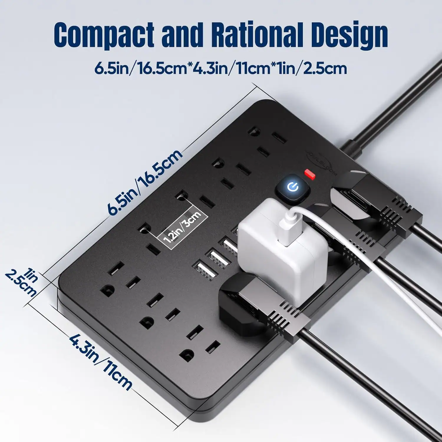 Compact and Rational Design  
6.5in/16.5cm*4.3in/11cm*1in/2.5cm  
6.5in/16.5cm  
16.5cm  
6.5in  
1.2in/3cm  
3cm  
1.2in  
2.5cm  
1in  
4.3in/11cm  
4.3in  
11cm  
OULELDOM
