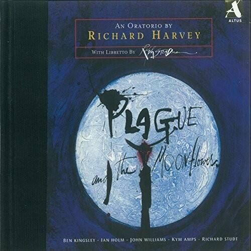 An Oratorio by  
Richard Harvey  
With Libretto by  
Richard Harvey  

Plague  
and the Moonflower  

Ben Kingsley - Ian Holm - John Williams - Kym Amps - Richard Studt