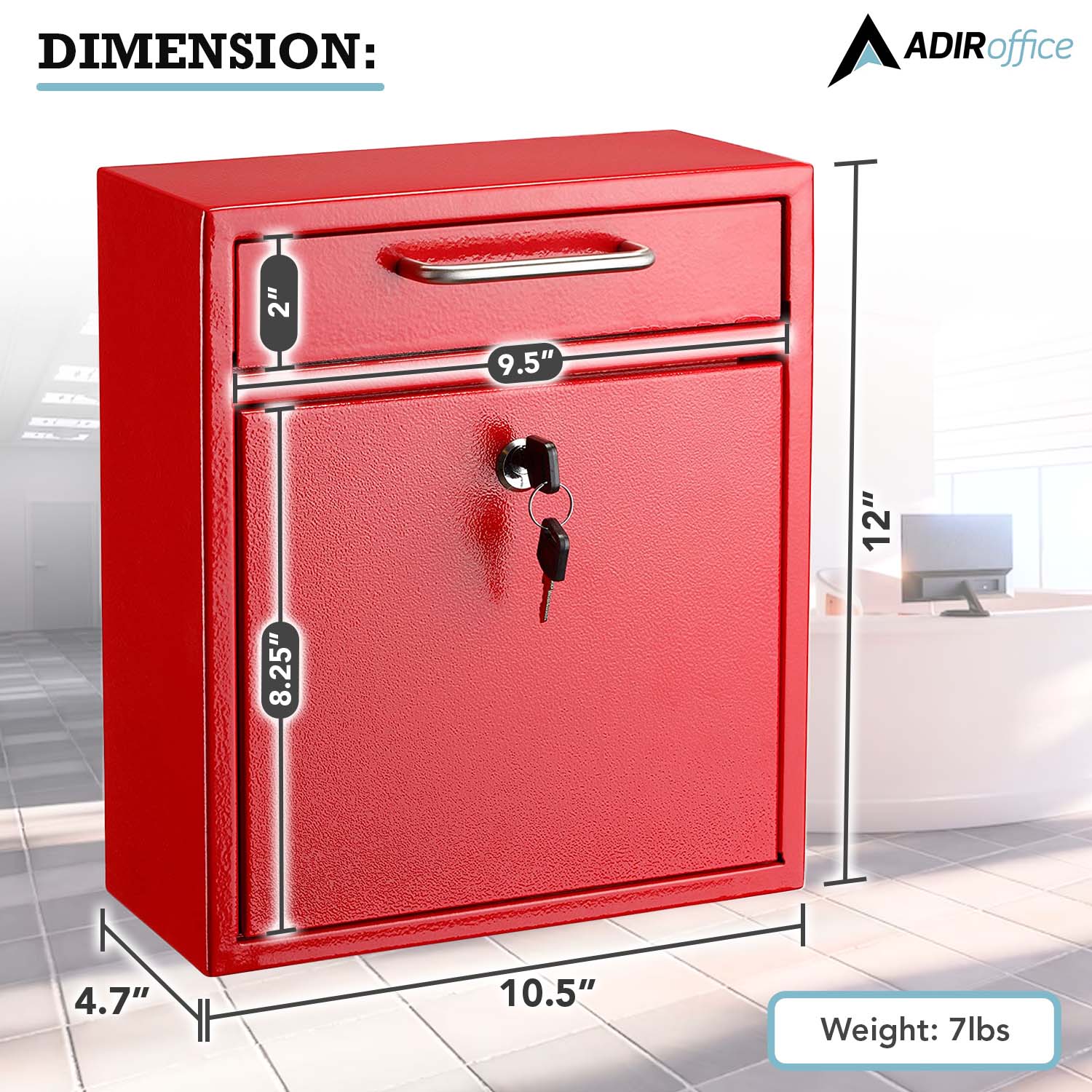 DIMENSION: 2 9.5" 12" 8.25" 4.7" 10.5" Weight: 7lbs ADIRoffice
