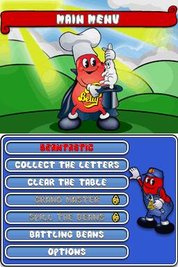 MAIN MENU

BEANTASTIC
- COLLECT THE LETTERS
- CLEAR THE TABLE
- GRAND MASTERS
- SPILL THE BEANS
- BATTING BEANS
- OPTIONS