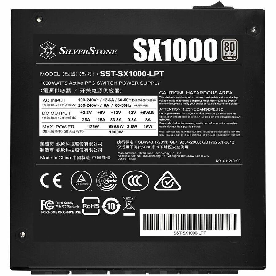 SILVERSTONE SX1000  
80 PLUS PLATINUM MODEL  
SST-SX1000-LPT  
1000 WATTS Active PFC SWITCH POWER SUPPLY  

CAUTION! HAZARDOUS AREA  
This device is not designed to be user serviceable and contains high voltage inside that can be dangerous when opened. In the event of malfunction, please notify your dealer or local distributor for service.  

ATTENTION - ZONE DANGEREUSE  
Ce dispositif n'est pas conçu pour être réparé par l'utilisateur et contient une haute tension à l'intérieur qui peut être dangereux. En cas de dysfonctionnement, veuillez en informer votre revendeur ou distributeur local pour le service.  

AC INPUT  
100-240V~ / 12-6A / 60-50Hz  
200-240V~ / 6A / 60-50Hz  

DC OUTPUT  
+3.3V 25A  
+5V 25A  
+12V 83.3A  
-12V 0.3A  

