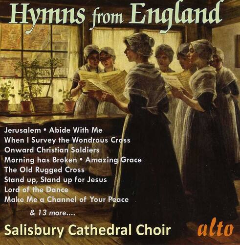 Hymns from England

Jerusalem  
Abide With Me  
When I Survey the Wondrous Cross  
Onward Christian Soldiers  
Morning has Broken  
Amazing Grace  
The Old Rugged Cross  
Stand up, Stand up for Jesus  
Lord of the Dance  
Make Me a Channel of Your Peace  
& 13 more...

Salisbury Cathedral Choir  
alto