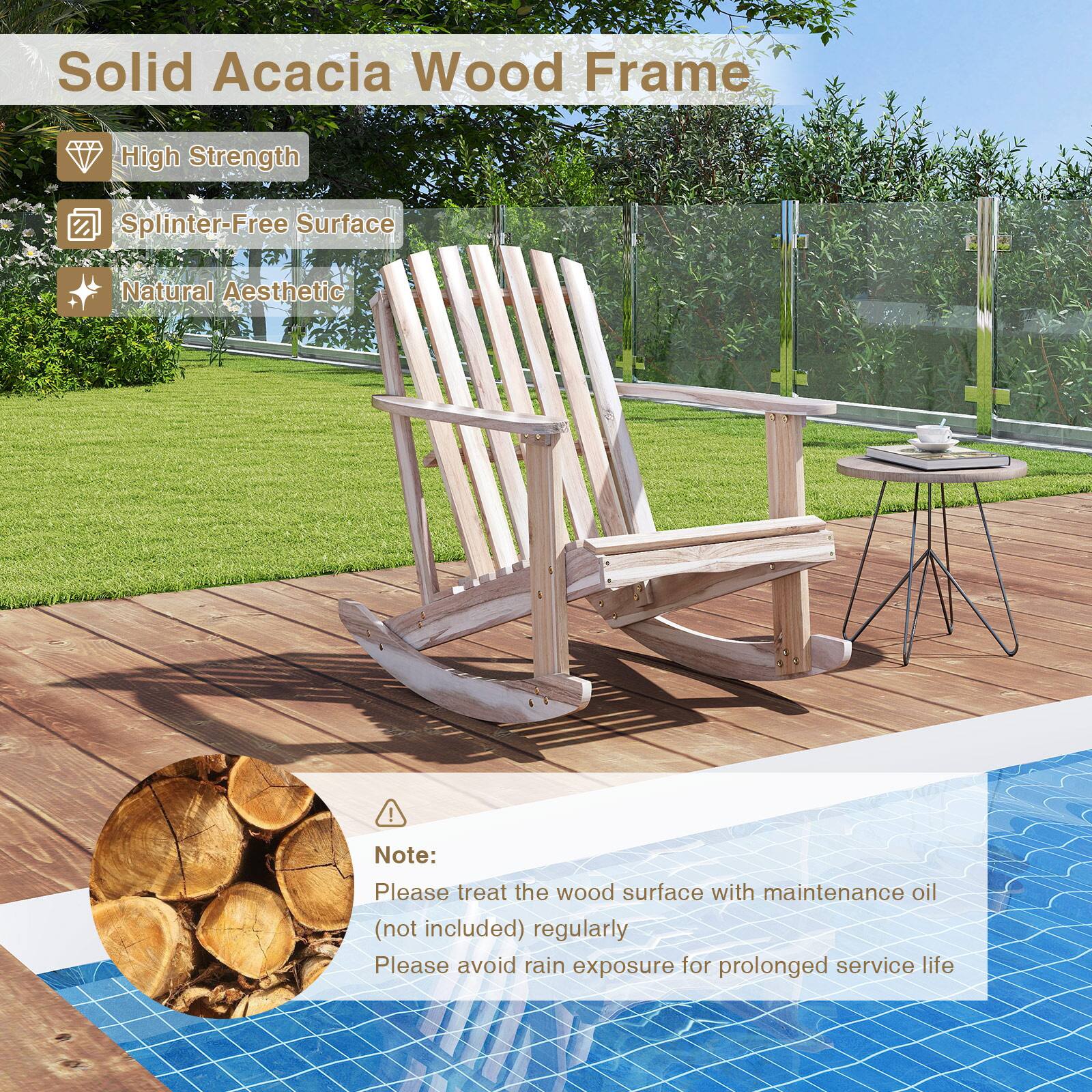Solid Acacia Wood Frame

- High Strength
- Splinter-Free Surface
- Natural Aesthetic

Note: Please treat the wood surface with maintenance oil (not included) regularly. Please avoid rain exposure for prolonged service life.