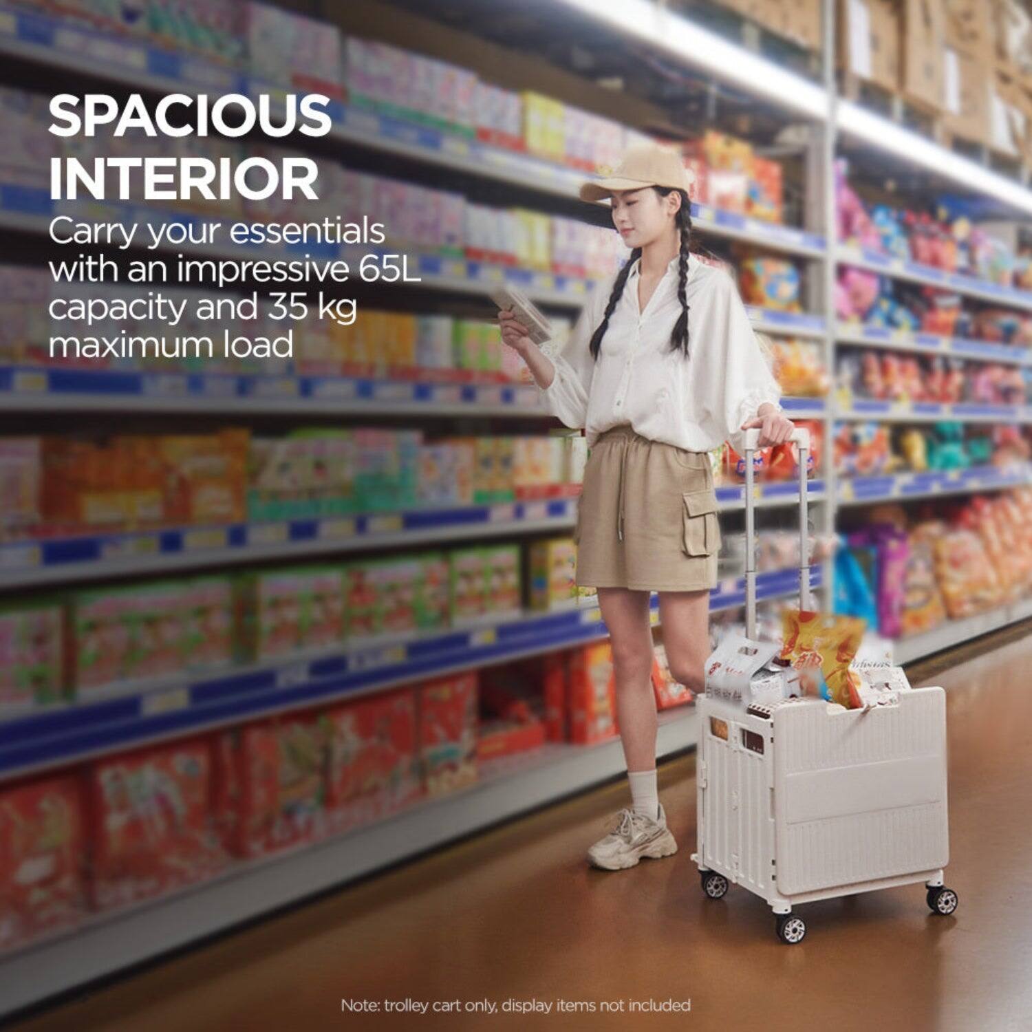 SPACIOUS INTERIOR  
Carry your essentials with an impressive 65L capacity and 35 kg maximum load  

Note: trolley cart only, display items not included