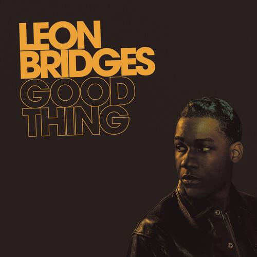LEON BRIDGES  
GOOD THING