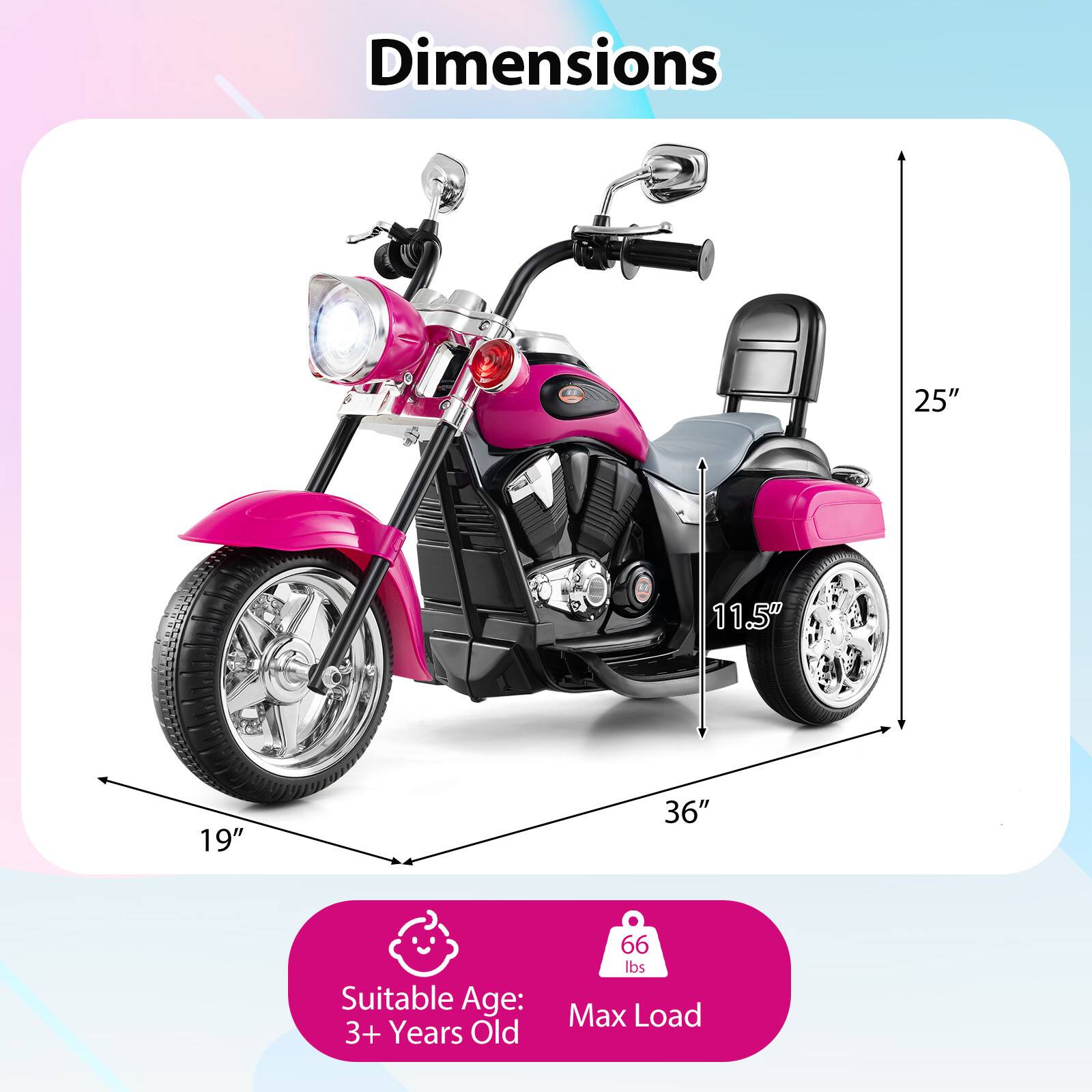 Dimensions:  
- Height: 25"  
- Width: 36"  
- Depth: 11.5"  
- Wheel Diameter: 19"  

Suitable Age: 3+ Years Old  
Max Load: 66 lbs