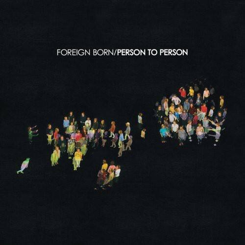 FOREIGN BORN / PERSON TO PERSON