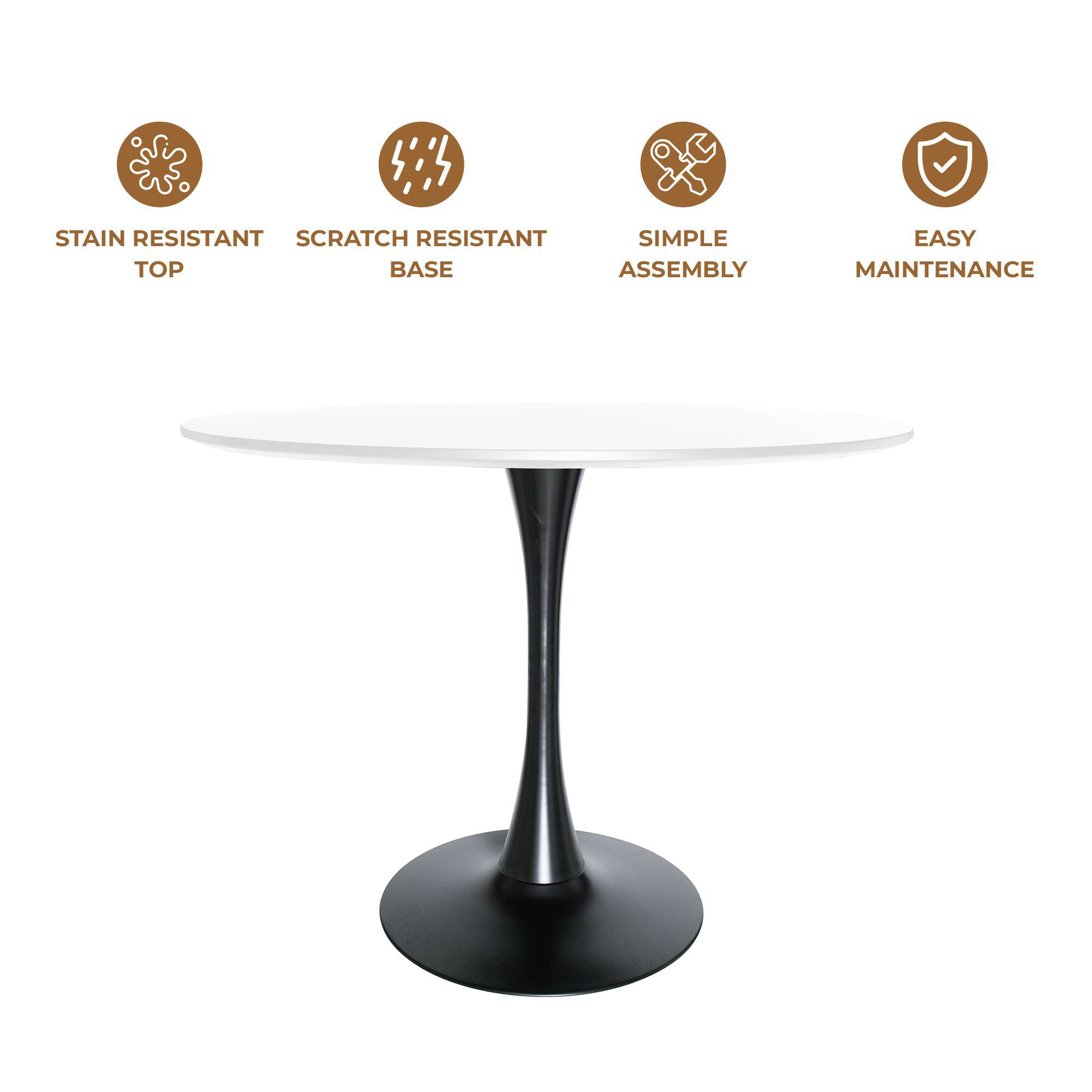 STAIN RESISTANT TOP  
SCRATCH RESISTANT BASE  
SIMPLE ASSEMBLY  
EASY MAINTENANCE