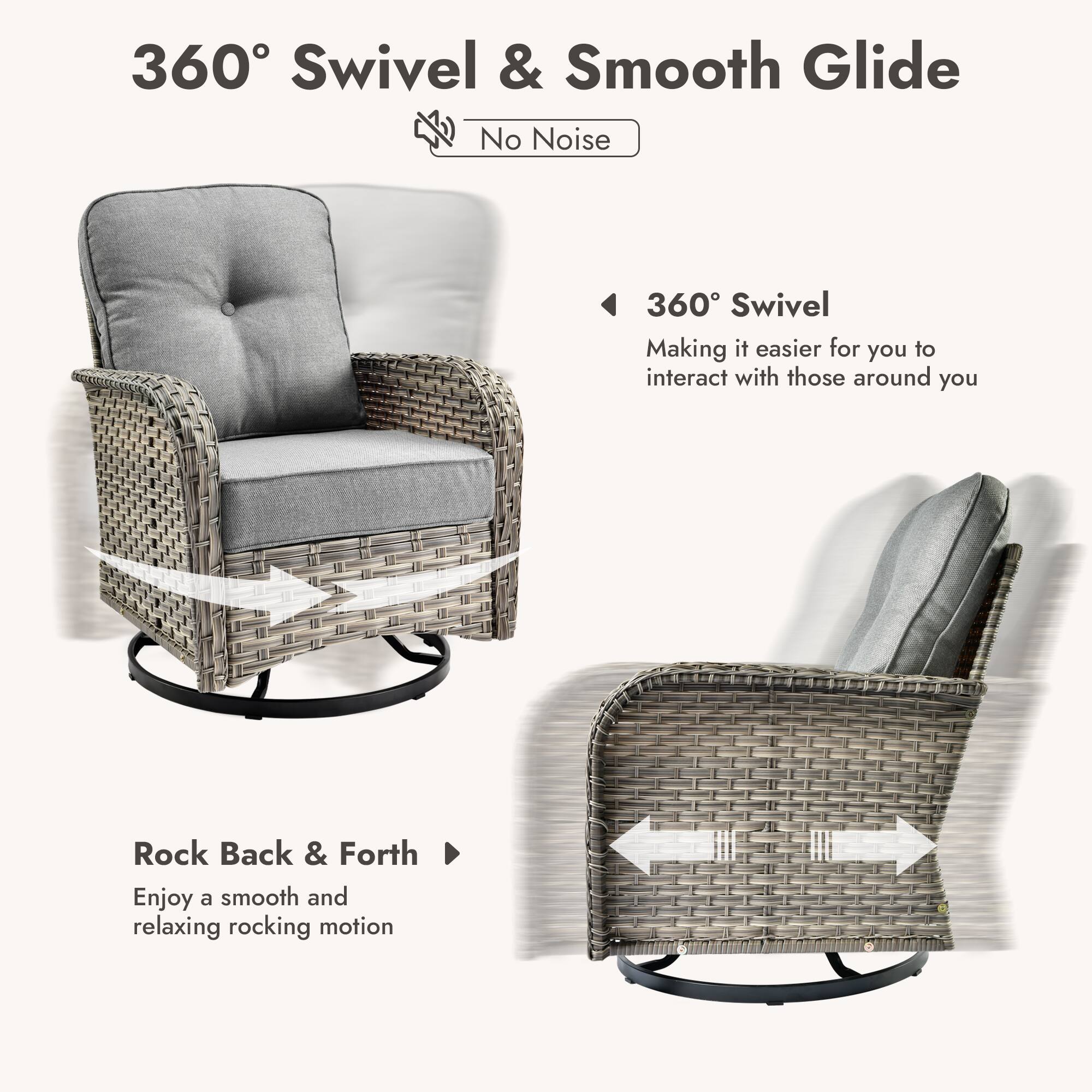 360° Swivel & Smooth Glide  
No Noise  

360° Swivel  
Making it easier for you to interact with those around you  

Rock Back & Forth  
Enjoy a smooth and relaxing rocking motion