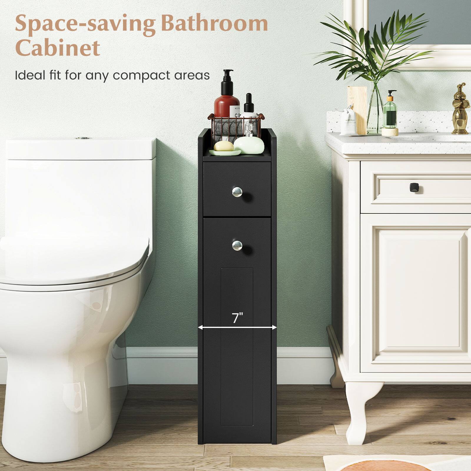 Space-saving Bathroom Cabinet  
Ideal fit for any compact areas  

7"