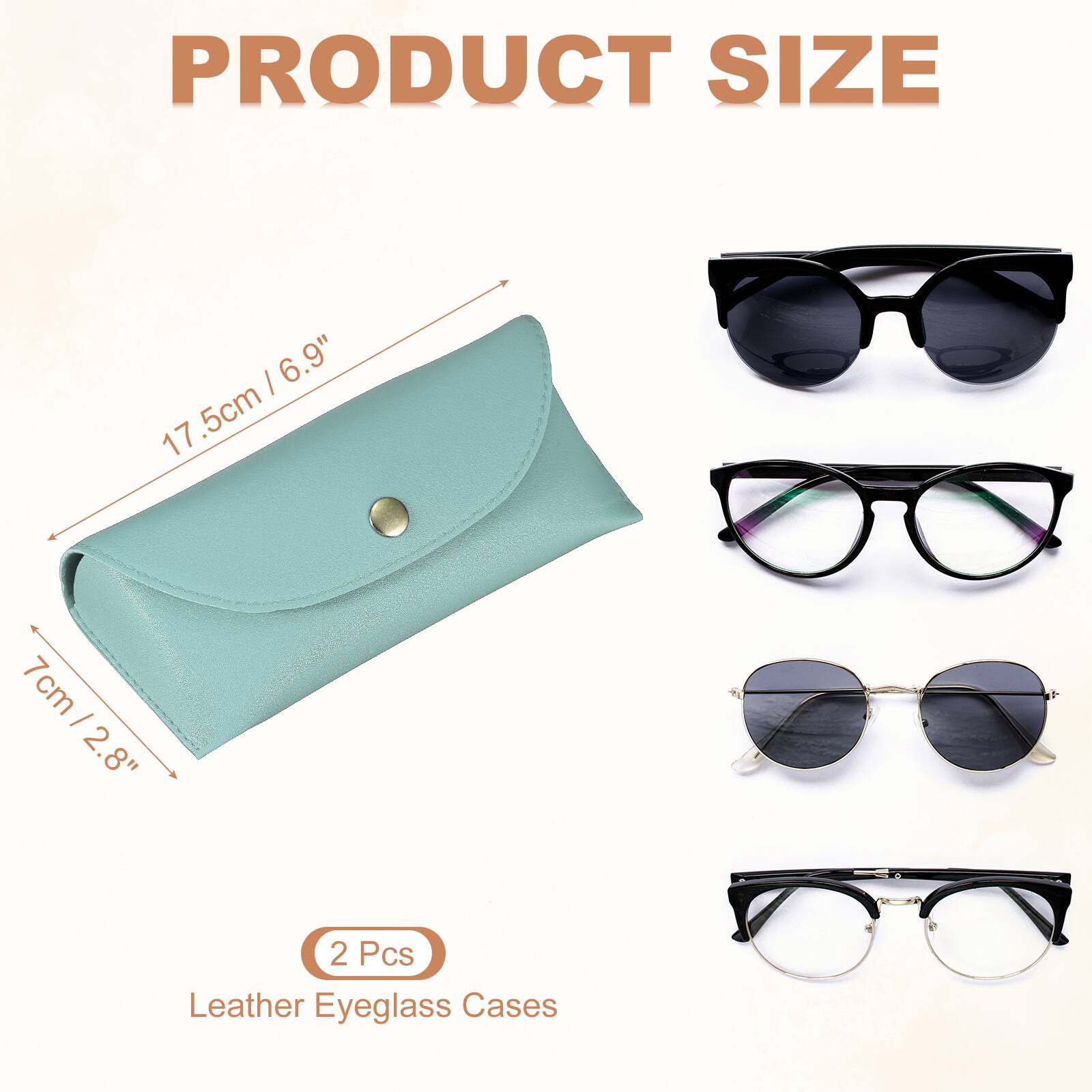 PRODUCT SIZE

17.5cm / 6.9"  
7cm / 2.8" / 2.8"

2 Pcs Leather Eyeglass Cases