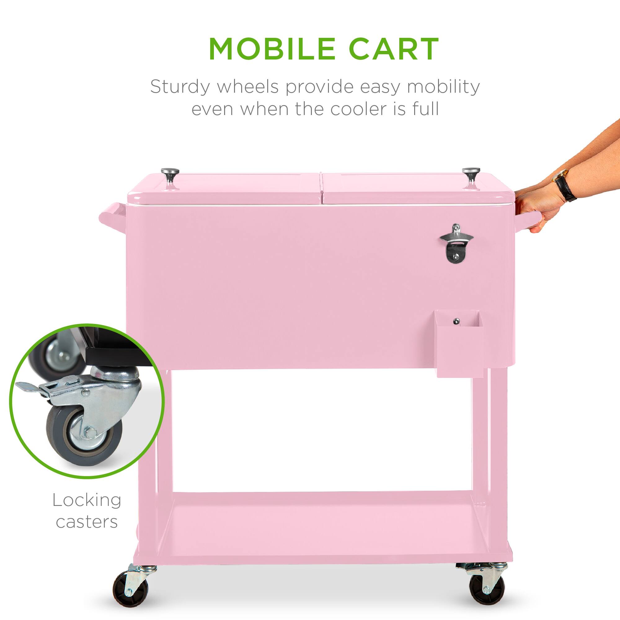 MOBILE CART

Sturdy wheels provide easy mobility even when the cooler is full

Locking casters