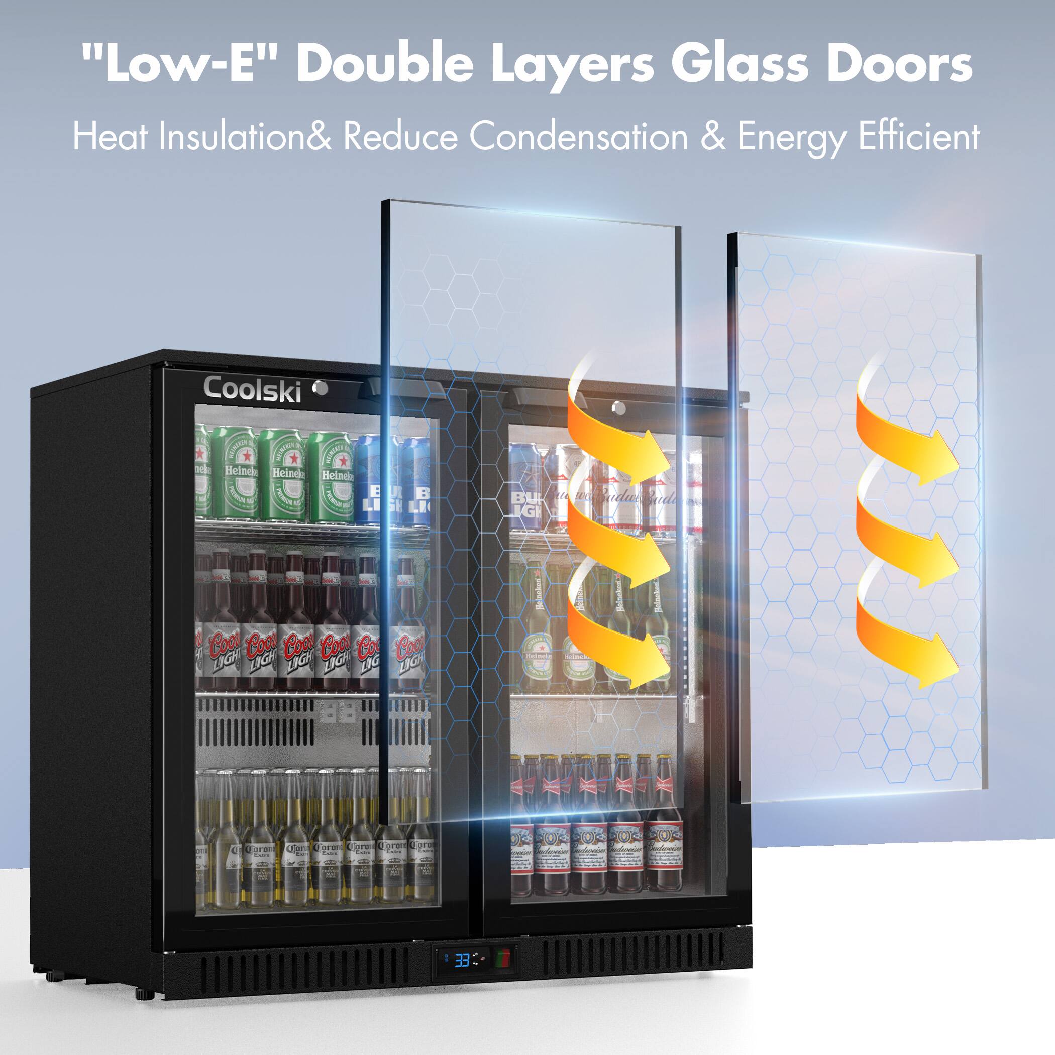 "Low-E" Double Layers Glass Doors  
Heat Insulation & Reduce Condensation & Energy Efficient  

Coolski