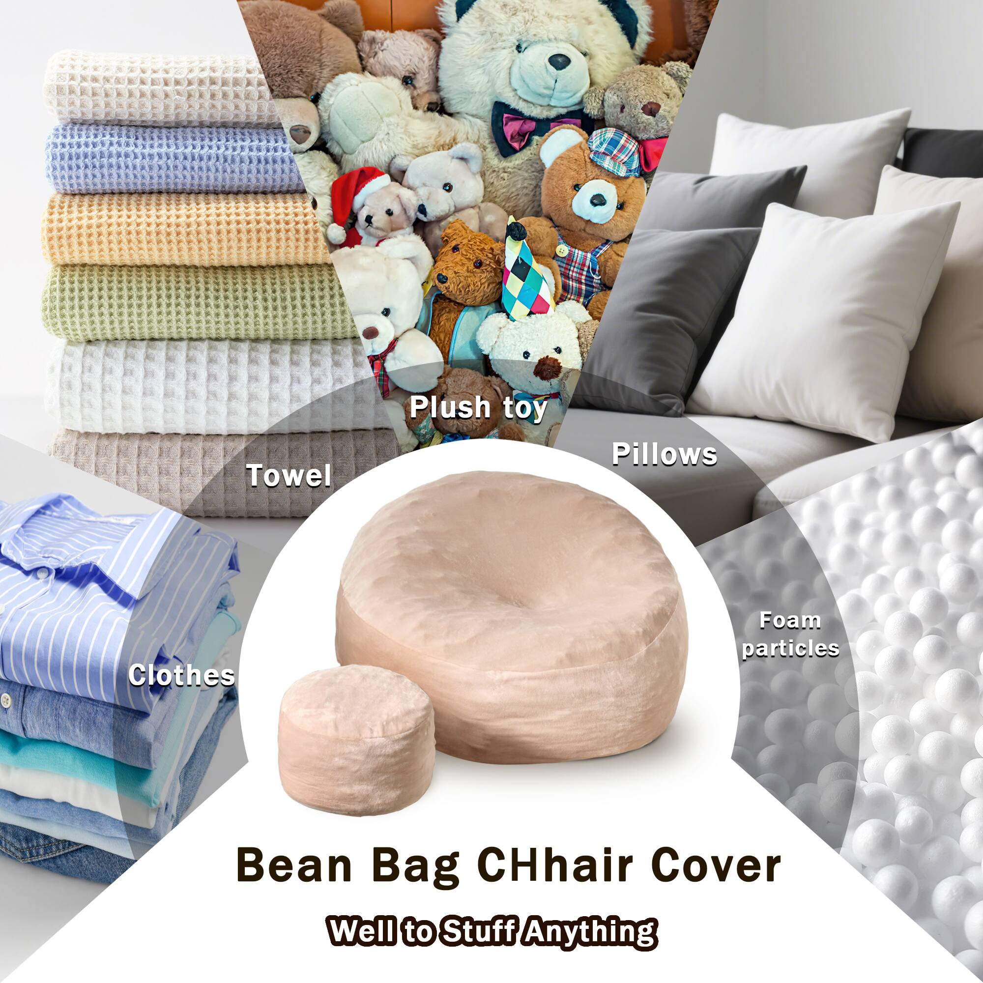 Towel  
Plush toy  
Pillows  
Clothes  
Foam particles  

Bean Bag CHhair Cover  
Well to Stuff Anything