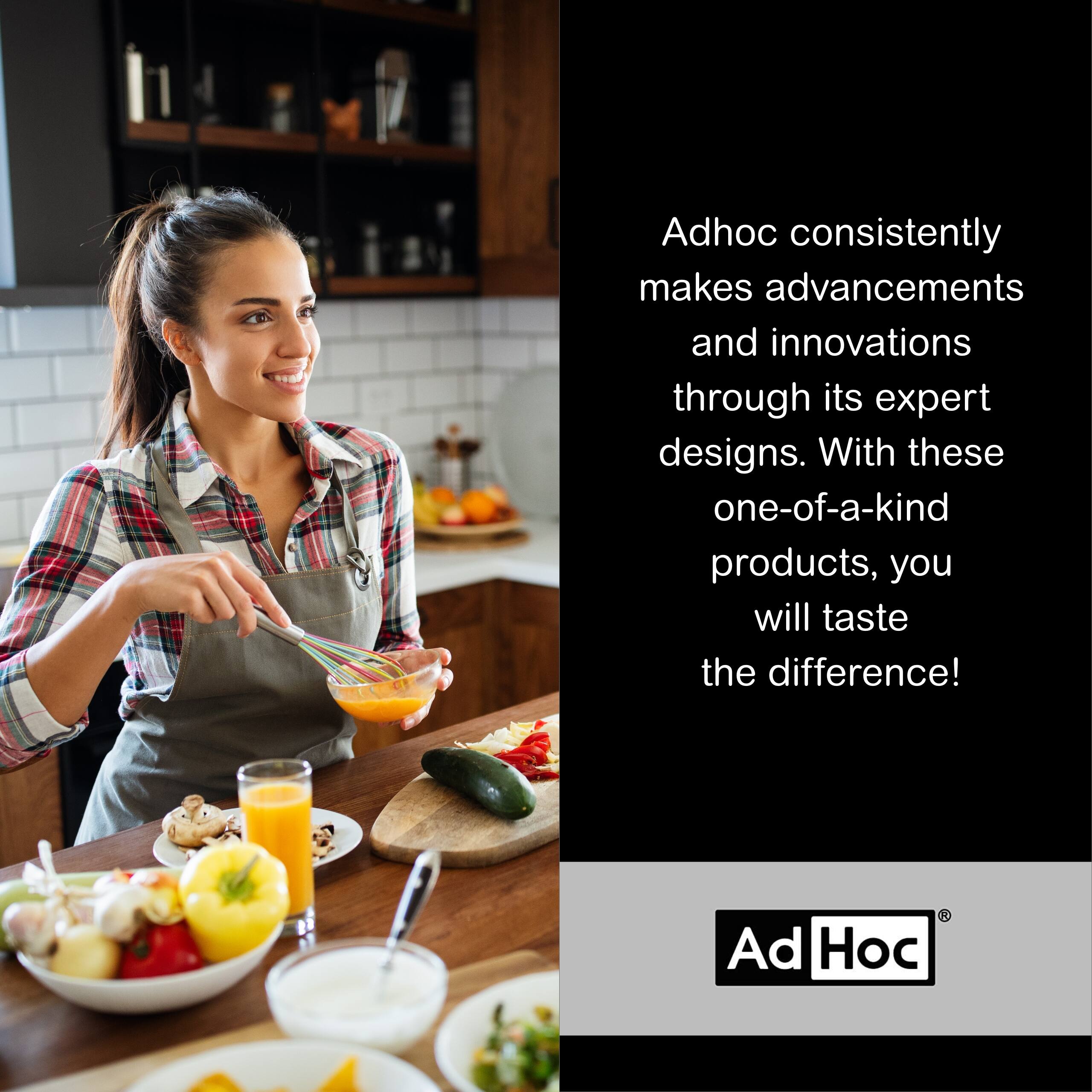 Adhoc consistently makes advancements and innovations through its expert designs. With these one-of-a-kind products, you will taste the difference!