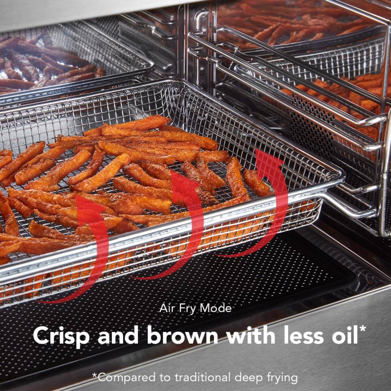 Air Fry Mode  
Crisp and brown with less oil*  
*Compared to traditional deep frying
