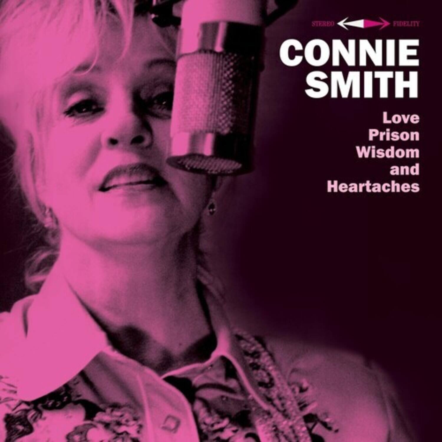 STEREO FIDELITY

CONNIE SMITH

Love Prison Wisdom and Heartaches