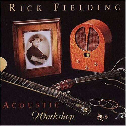 Rick Fielding  
Acoustic Workshop