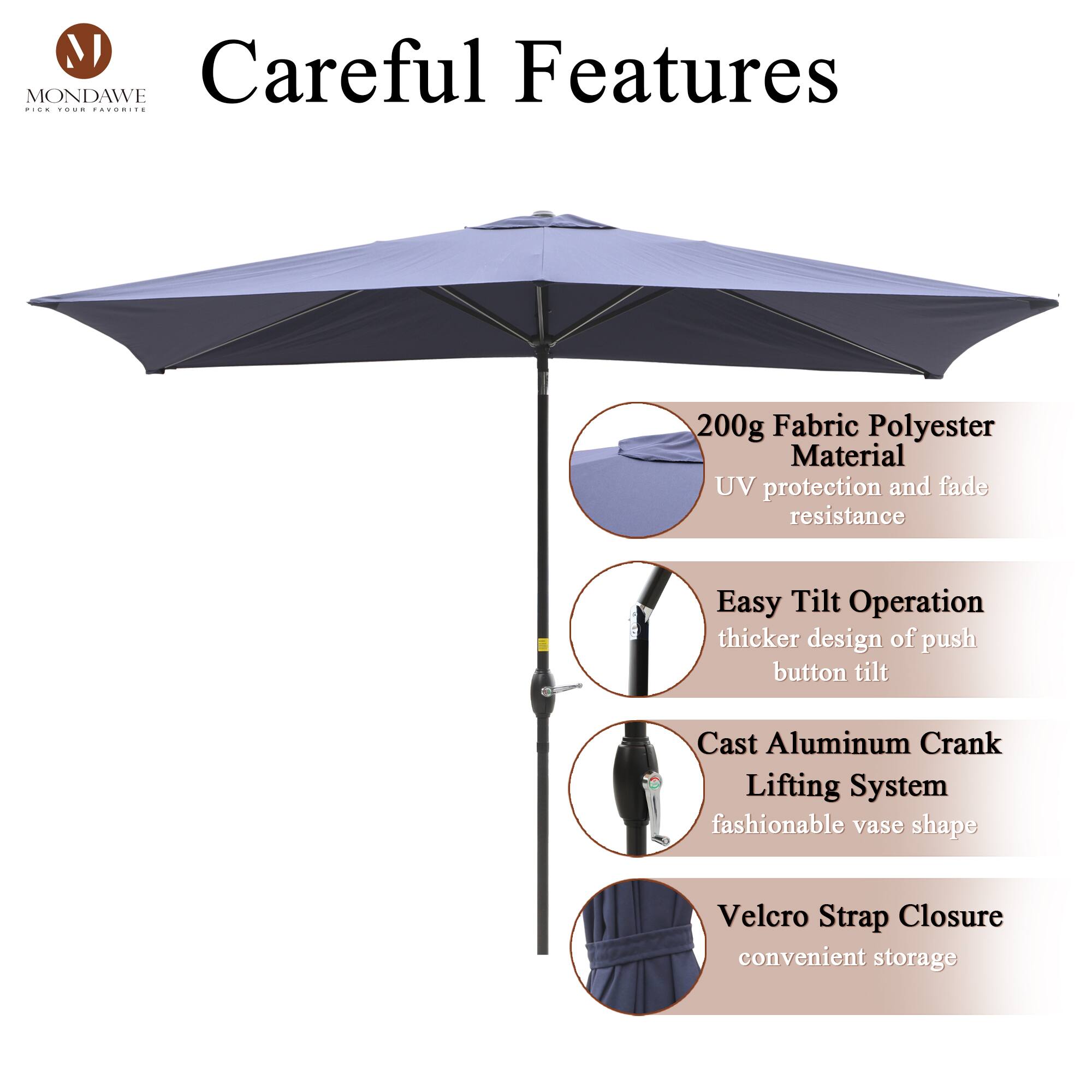 Careful Features

- 200g Fabric Polyester Material
- UV protection and fade resistance
- Easy Tilt Operation
- Thicker design of push button tilt
- Cast Aluminum Crank Lifting System
- Fashionable vase shape
- Velcro Strap Closure
- Convenient storage