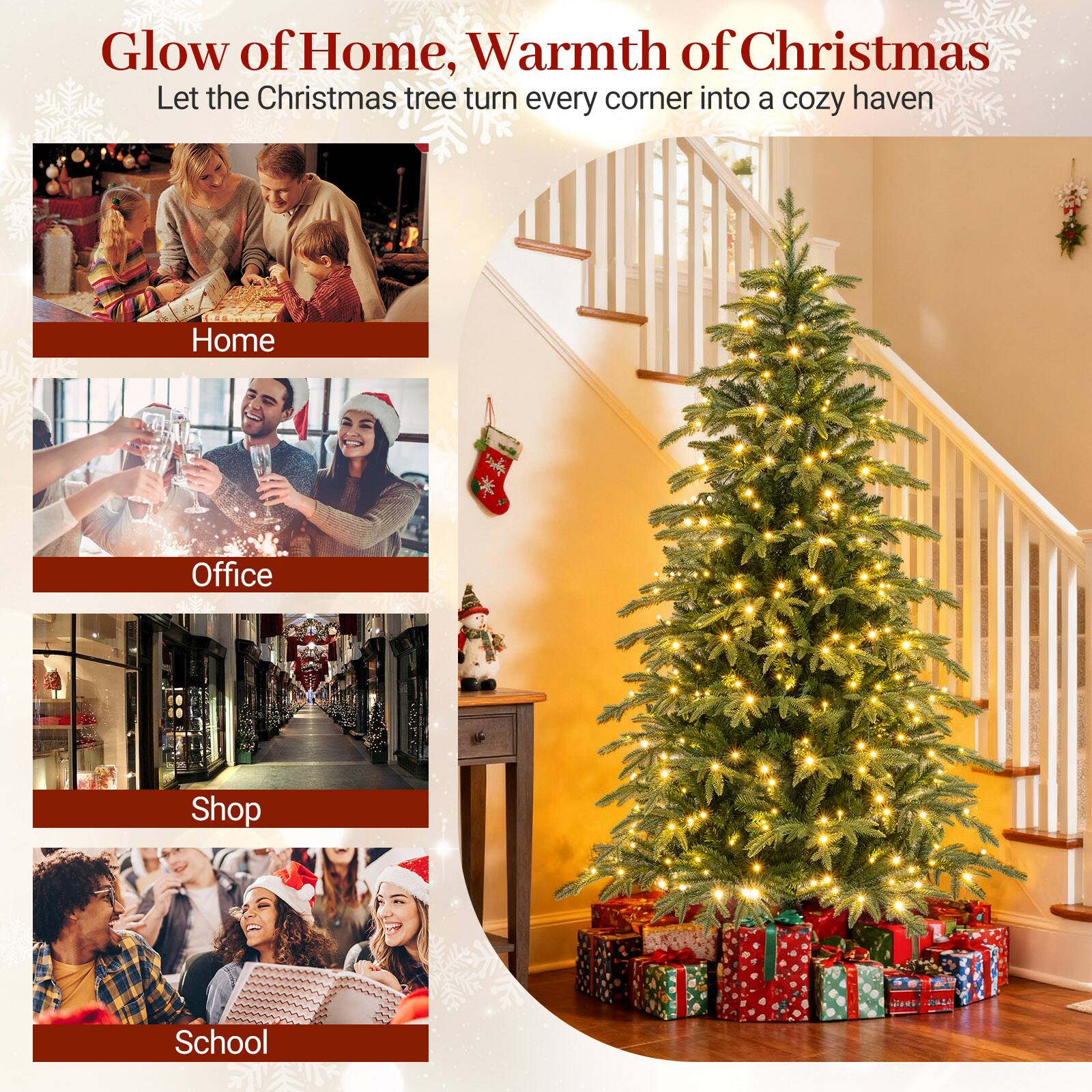 Glow of Home, Warmth of Christmas  
Let the Christmas tree turn every corner into a cozy haven

Home  
Office  
Shop  
School