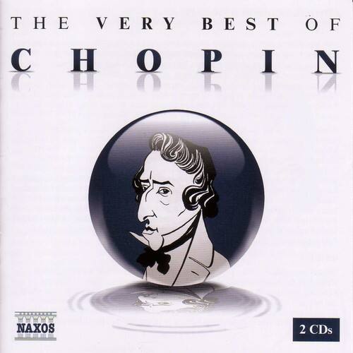THE VERY BEST OF  
CHOPIN  
NAXOS  
2 CDs