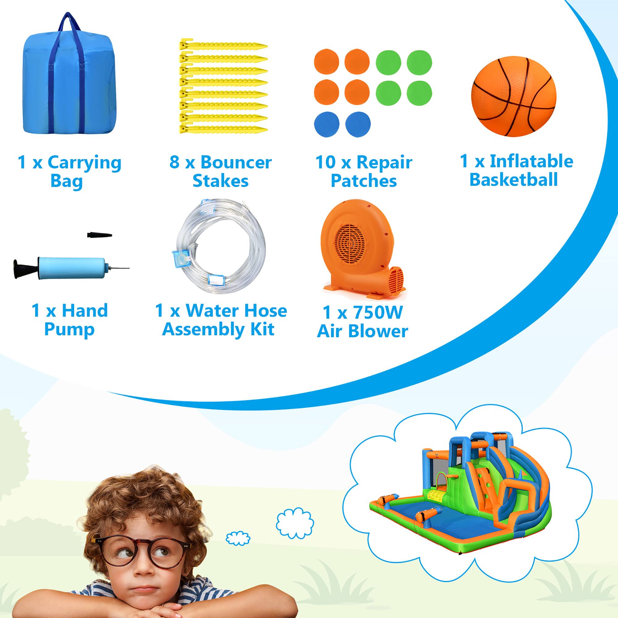 1 x Carrying Bag  
8 x Bouncer Stakes  
10 x Repair Patches  
1 x Inflatable Basketball  
1 x Hand Pump  
1 x Water Hose Assembly Kit  
1 x 750W Air Blower