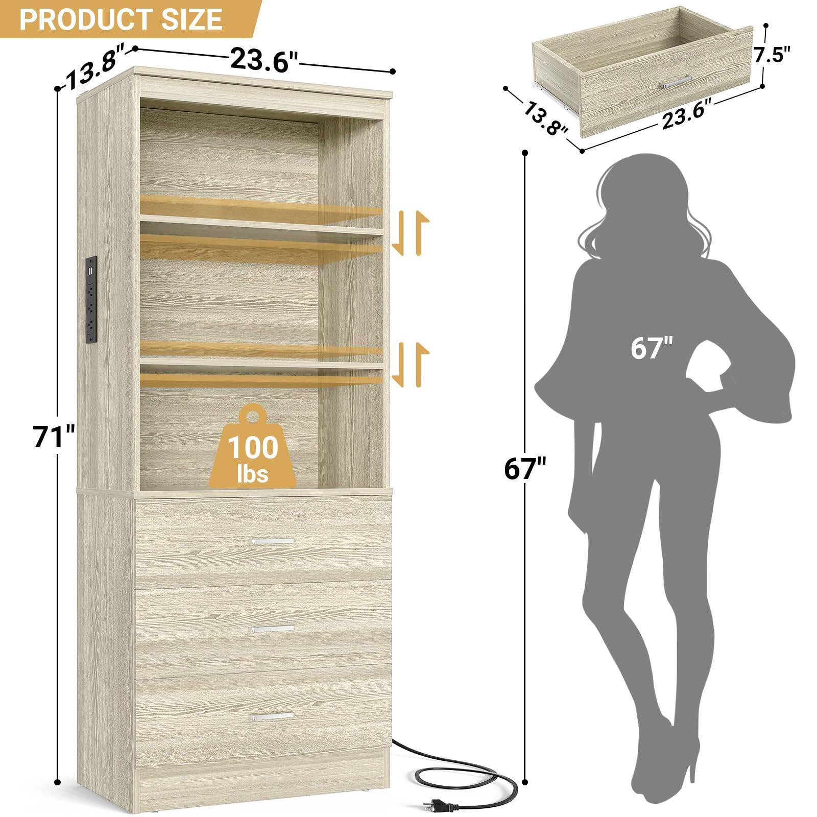 PRODUCT SIZE  
- Width: 13.8"  
- Depth: 23.6"  
- Height: 71"  
- Drawer Size: 13.8" x 23.6" x 7.5"  
- Weight Capacity: 100 lbs