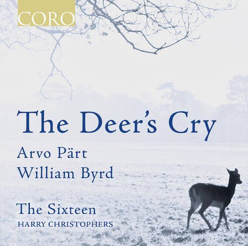 CORO

The Deer's Cry

Arvo Pärt  
William Byrd

The Sixteen  
HARRY CHRISTOPHERS