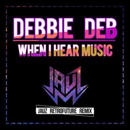 Debbie Deb - When I Hear Music (Jauz Retrofuture Remix) - CD5 MAXI-SINGLE
