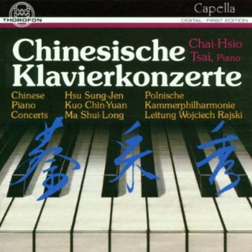 THOROFON Capella DIGITAL FIRST EDITION  
Chinesische Klavierkonzerte  
Chai-Hsio Tsai, Piano  
Chinese Piano Concerts  
Hsu Sung-Jen  
Kuo Chin-Yuan  
Polnische Kammerphilharmonie  
Ma Shui-Long  
Leitung Wojciech Rajski