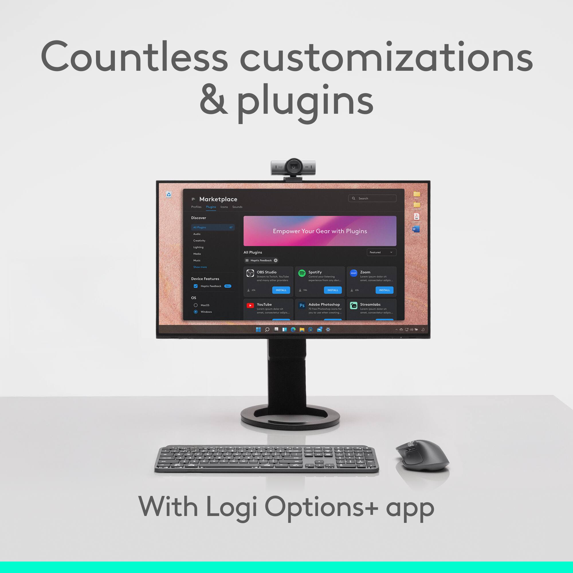 Countless customizations & plugins - Marketplace - mupn - - - - - - - Empower Your Gear with Plugins - - . Pupin | e - - - - Dadios Teatures ces Muda - - - - : : - Seutity - - - - - - - Pasm I - : | - - - - - - - - - - ute - - - - I : Aoba Photechop - - - -  I : - - I | - . With Logi Options+ app