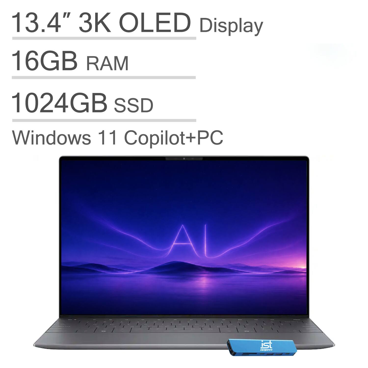 13.4" 3K OLED Display  
16GB RAM  
1024GB SSD  
Windows 11 Copilot+PC