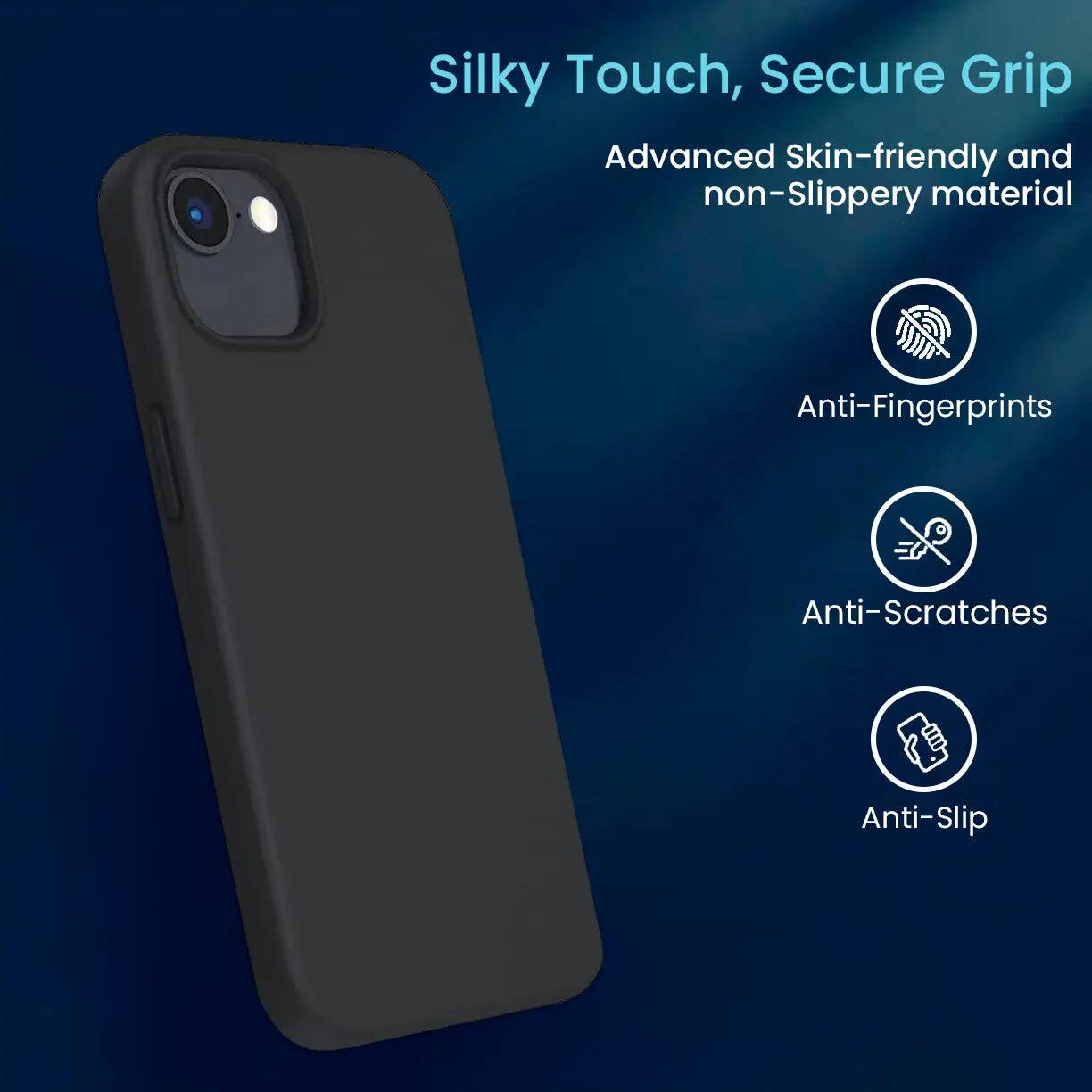 Silky Touch, Secure Grip  
Advanced Skin-friendly and non-Slippery material  
Anti-Fingerprints  
Anti-Scratches  
Anti-Slip