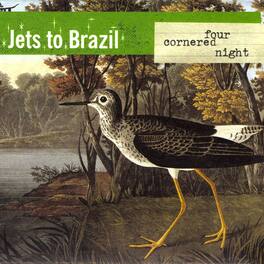 Jets to Brazil - Four Cornered Night - VINYL LP