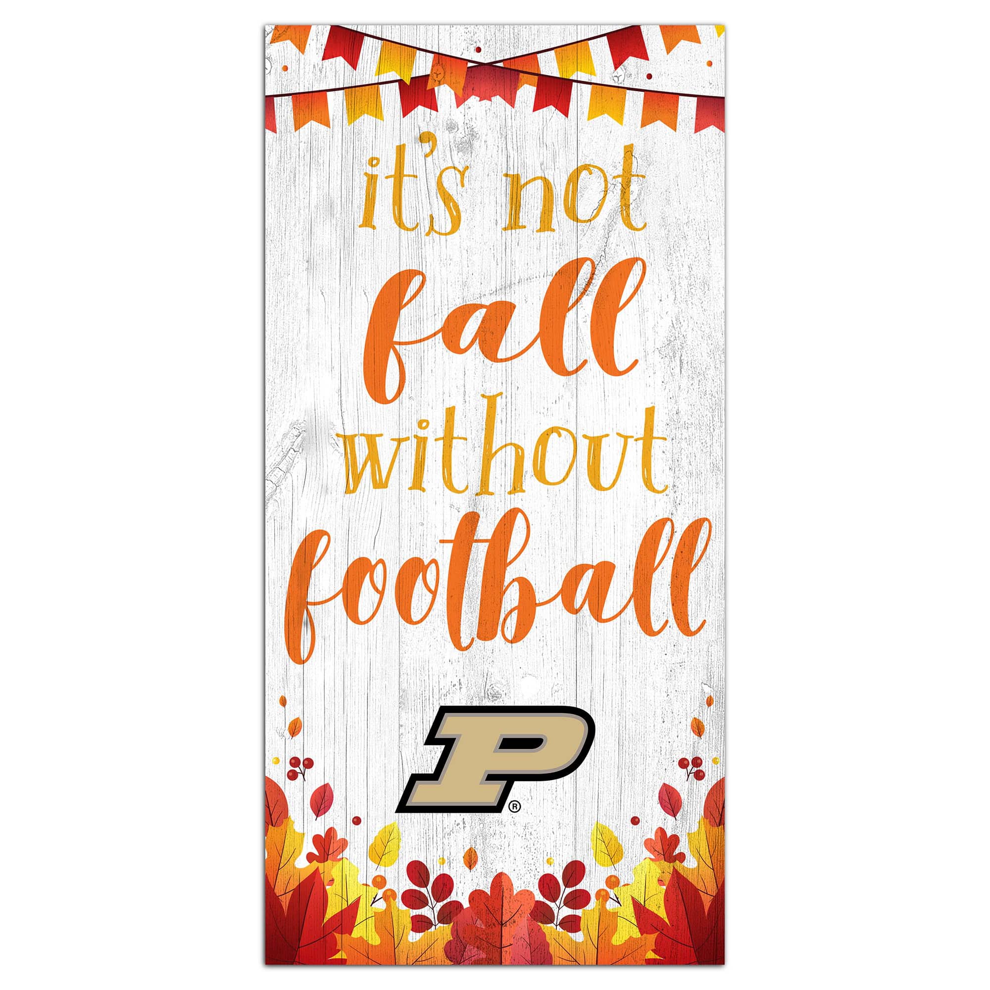 Fan Creations - Purdue Boilermakers 6'' x 12'' Not Fall Without Football Sign - White price history on PriceWatchPro