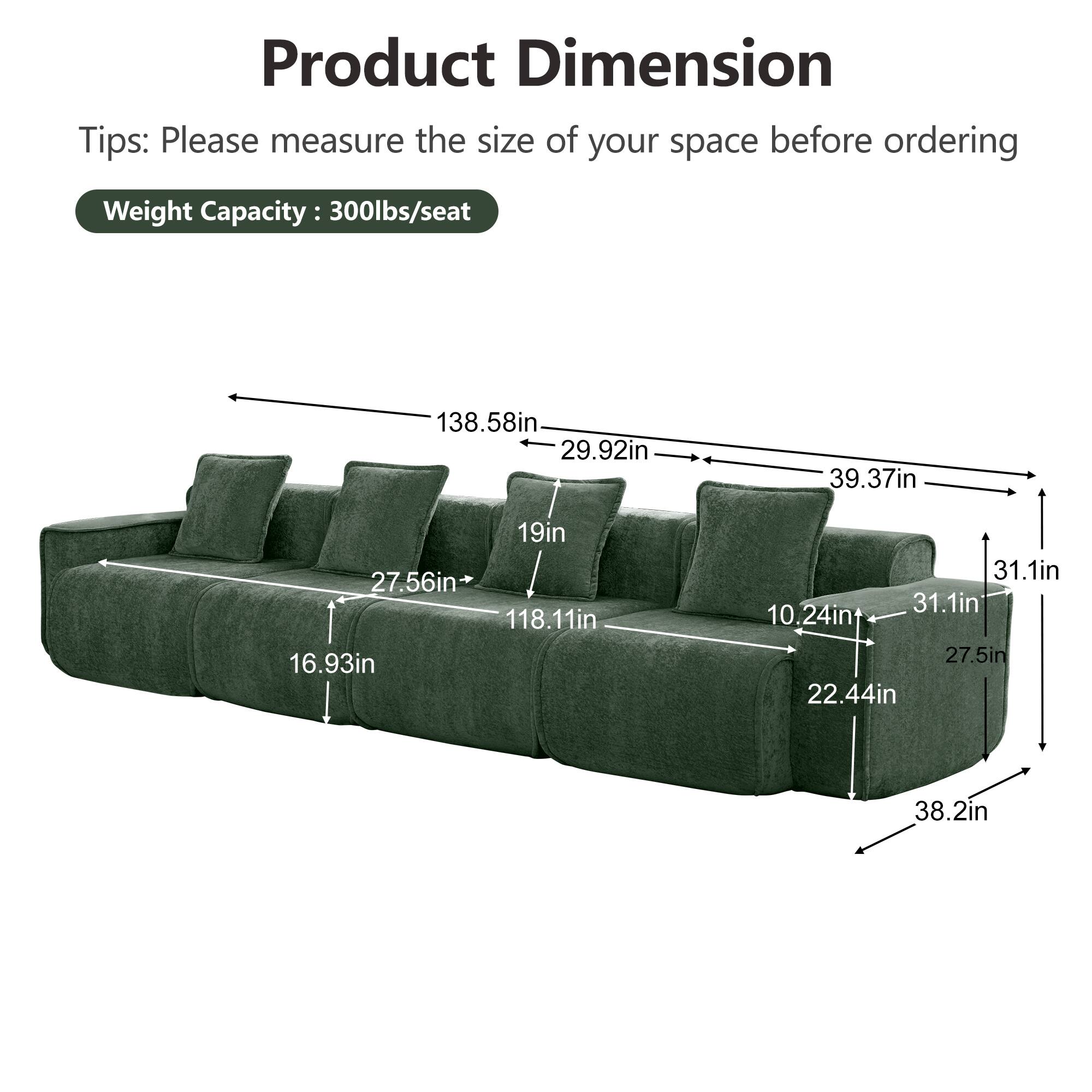 Product Dimension Tips: Please measure the size of your space before ordering

Weight Capacity: 300lbs/seat

138.58in
29.92in
39.37in
19in
27.56in
118.11in
16.93in
31.1in
31.1in
10.24in
27.5in
22.44in
38.2in