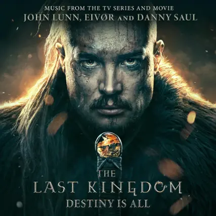 Front. The Last Kingdom: Destiny Is All [Music from the TV Series and Movie] [LP].