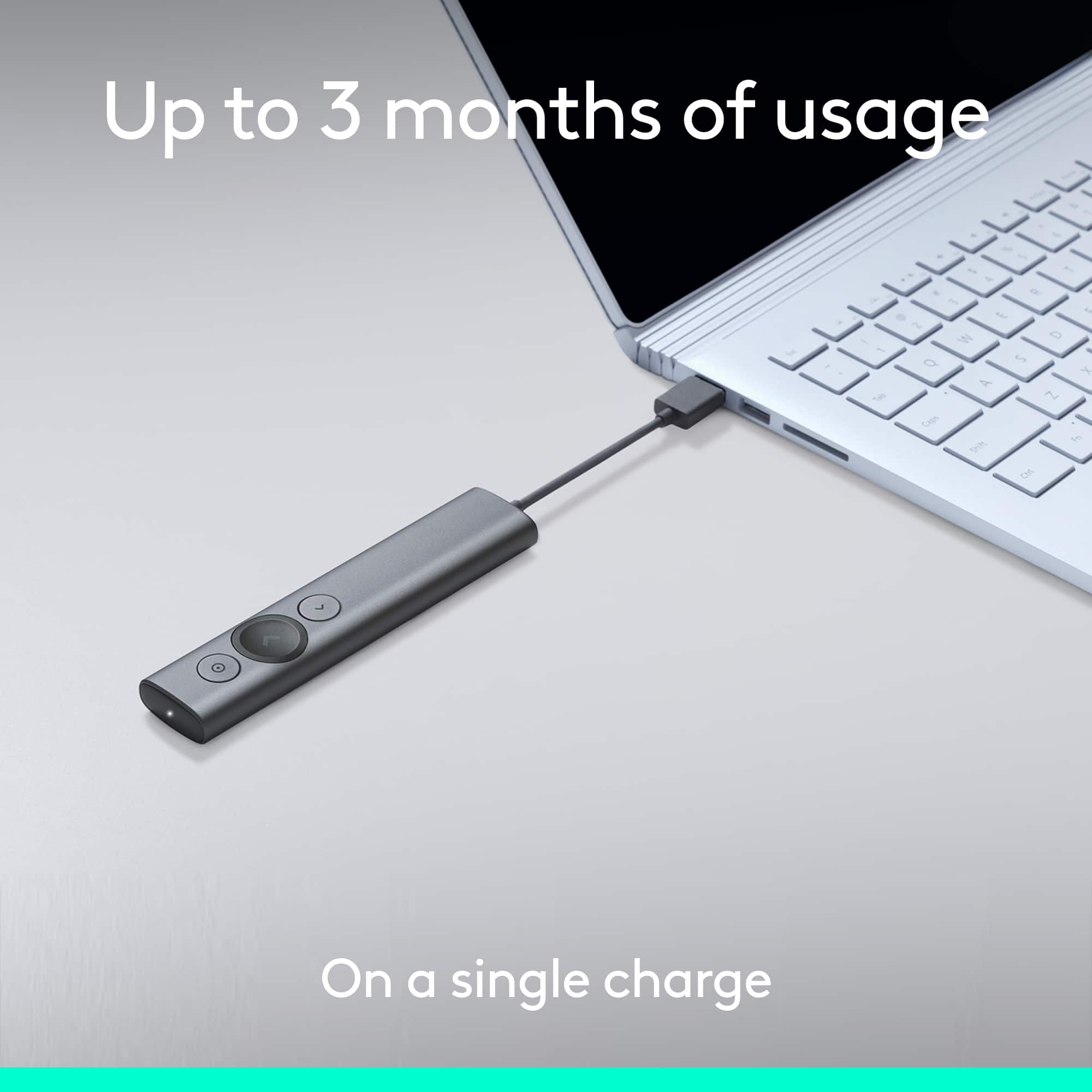 Up to 3 months of usage on a single charge.