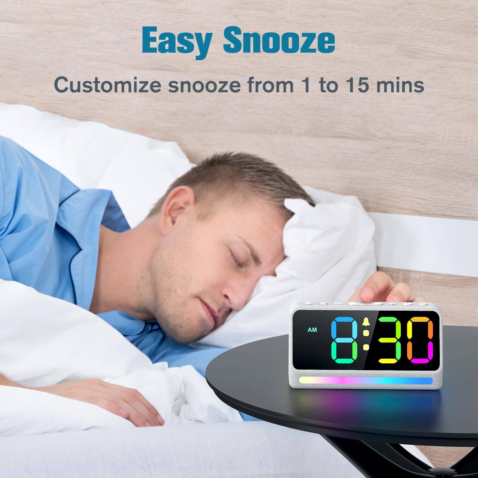 Easy Snooze  
Customize snooze from 1 to 15 mins  
AM 8:30