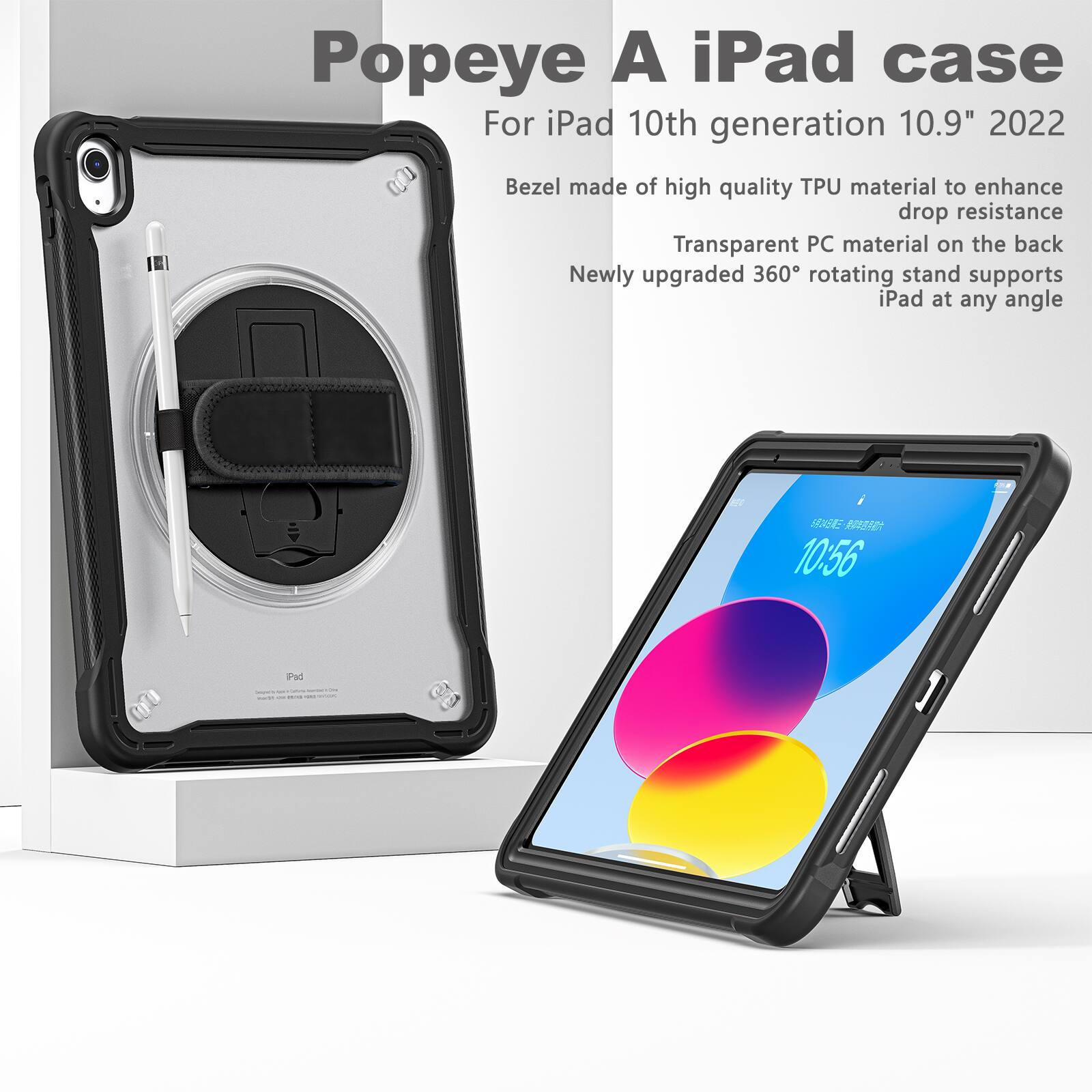 Popeye A iPad case  
For iPad 10th generation 10.9" 2022  
Bezel made of high quality TPU material to enhance drop resistance  
Transparent PC material on the back  
Newly upgraded 360° rotating stand supports iPad at any angle  
10:56