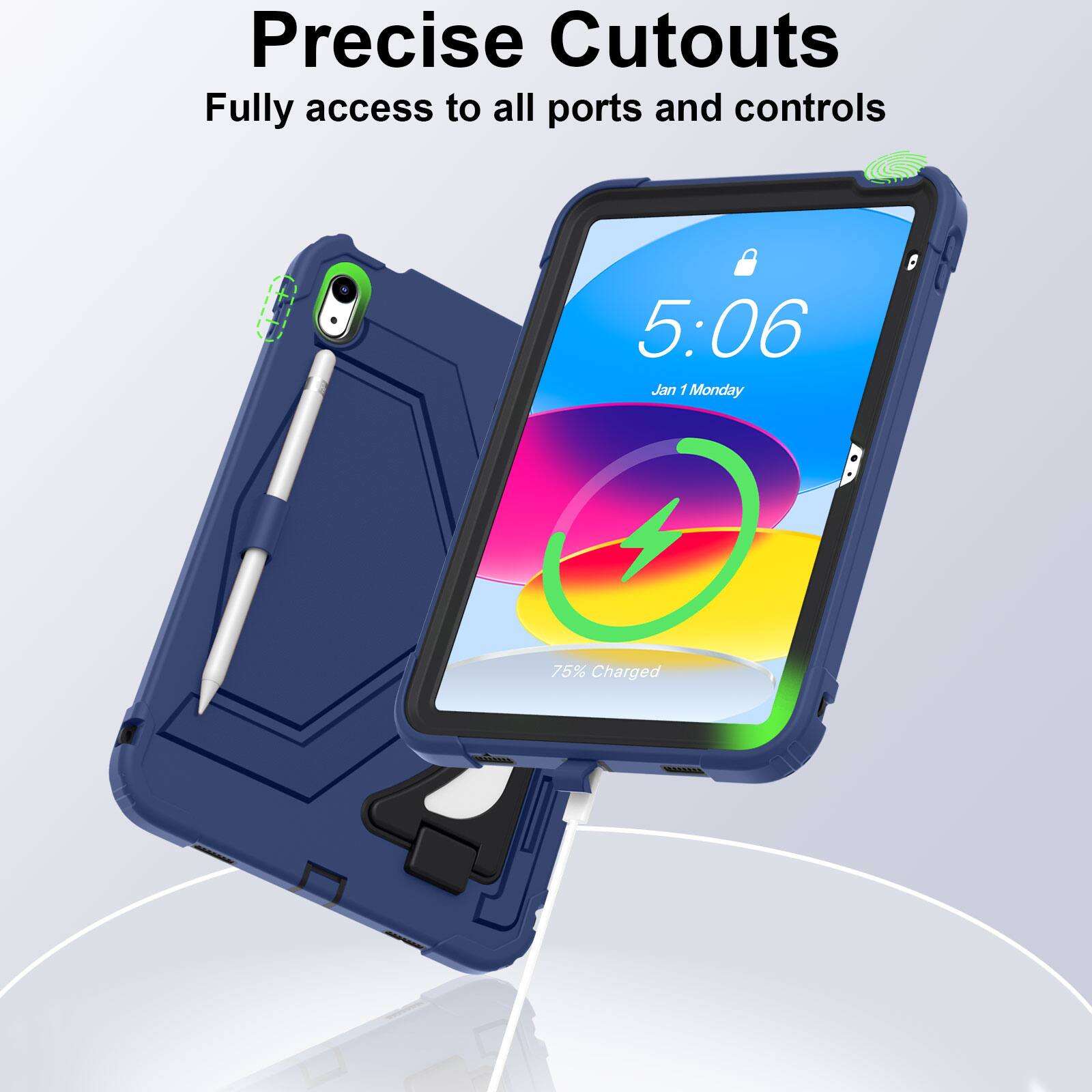 Precise Cutouts  
Fully access to all ports and controls  
5:06  
Jan 1 Monday  
75% Charged