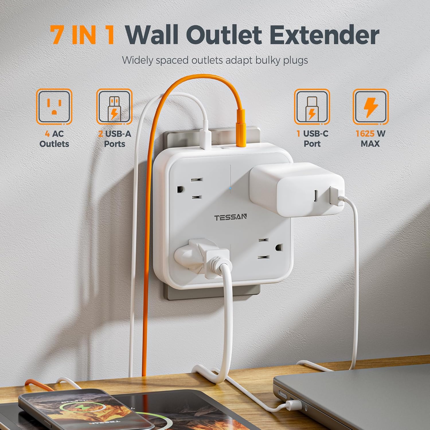7 IN 1 Wall Outlet Extender  
Widely spaced outlets adapt bulky plugs  

- 4 AC Outlets  
- 2 USB-A Ports  
- 1 USB-C Port  
- 1625 W MAX  

TESSAN