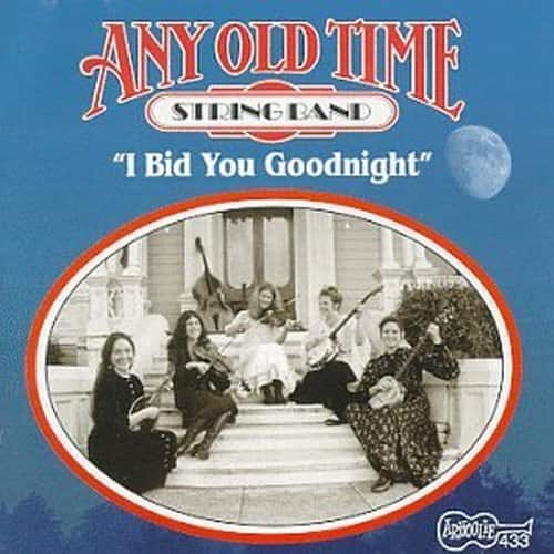 Any Old Time String Band - I Bid You Goodnight   - COMPACT DISCS [CD] price history on PriceWatchPro