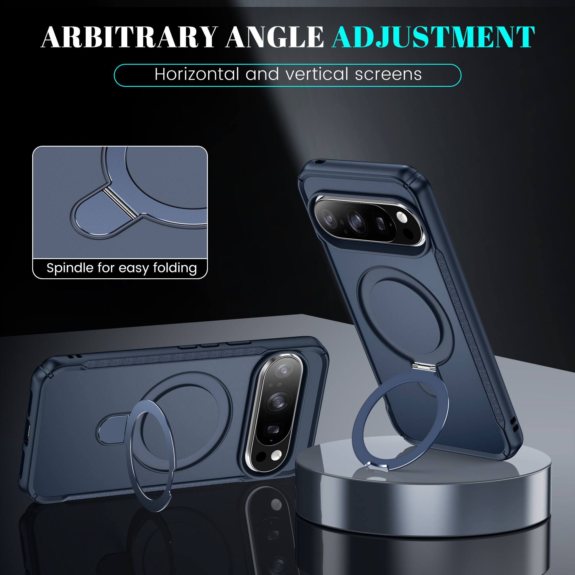 ARBITRARY ANGLE ADJUSTMENT  
Horizontal and vertical screens  
Spindle for easy folding