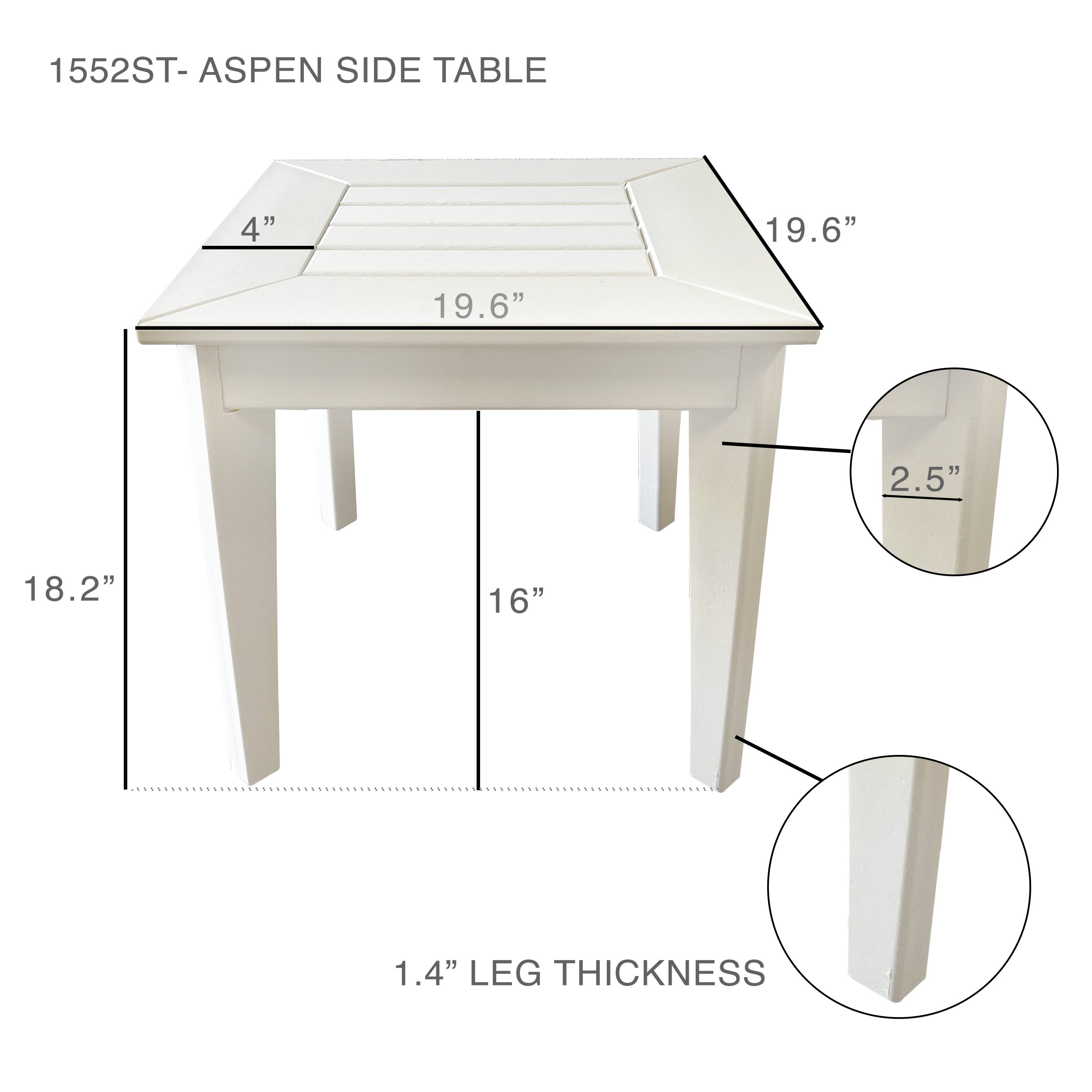 1552ST- ASPEN SIDE TABLE

- 19.6" (width)
- 19.6" (length)
- 4" (depth)
- 18.2" (height)
- 16" (leg height)
- 2.5" (leg width)
- 1.4" LEG THICKNESS